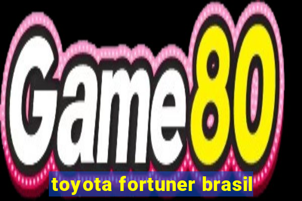 toyota fortuner brasil